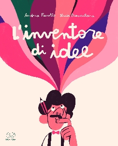 L'INVENTORE DI IDEE. EDIZ. A COLORI